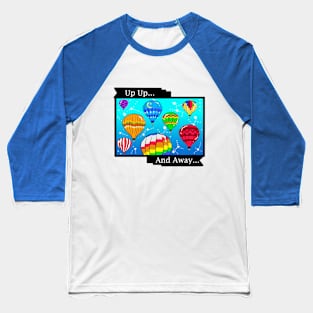 Hot Air Balloon Up Up and Away Baseball T-Shirt